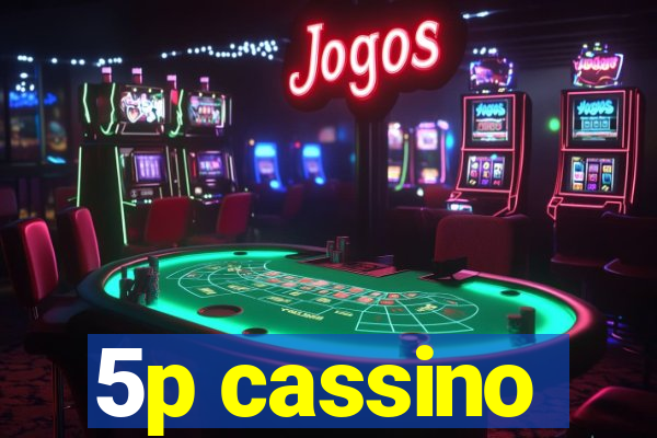 5p cassino